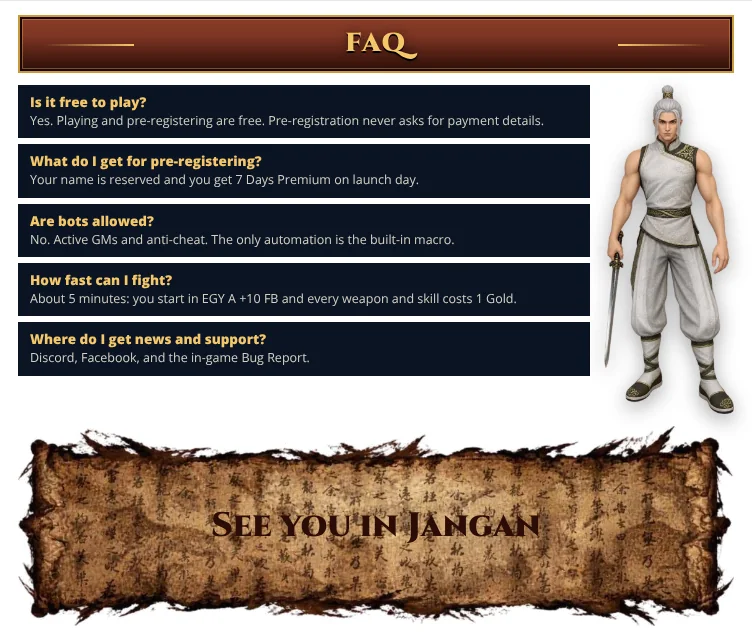 FAQ: free to play, 7 Days Premium for pre-registering, no bots, about 5 minutes to your first fight, news on Discord and Facebook. See you in Jangan.